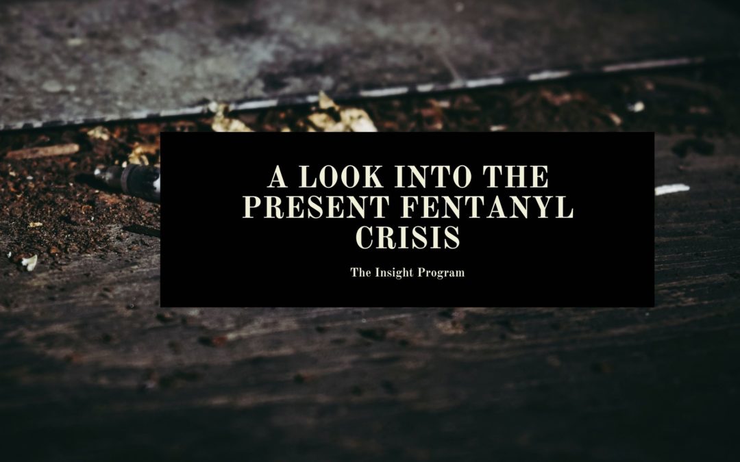 A Look Into The Present Fentanyl Crisis