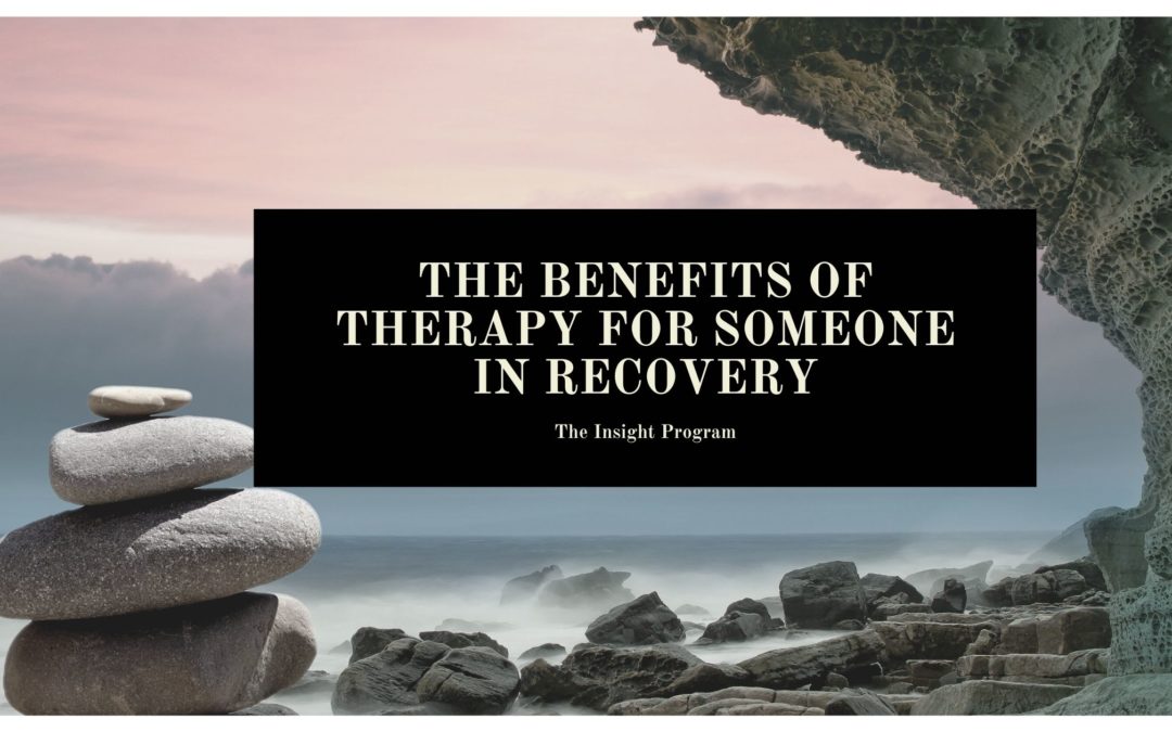 The Benefits of Therapy for Someone in Recovery