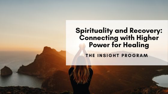Spirituality and Recovery: Connecting with Higher Power for Healing