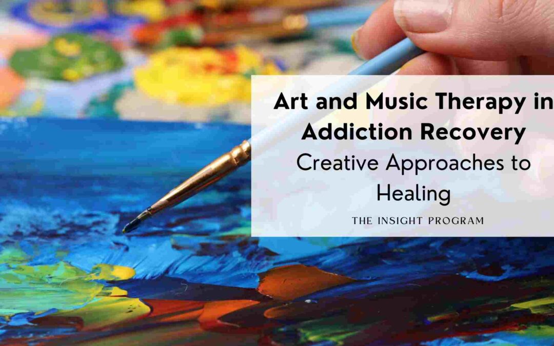 Art and Music Therapy in Addiction Recovery: Creative Approaches to Healing