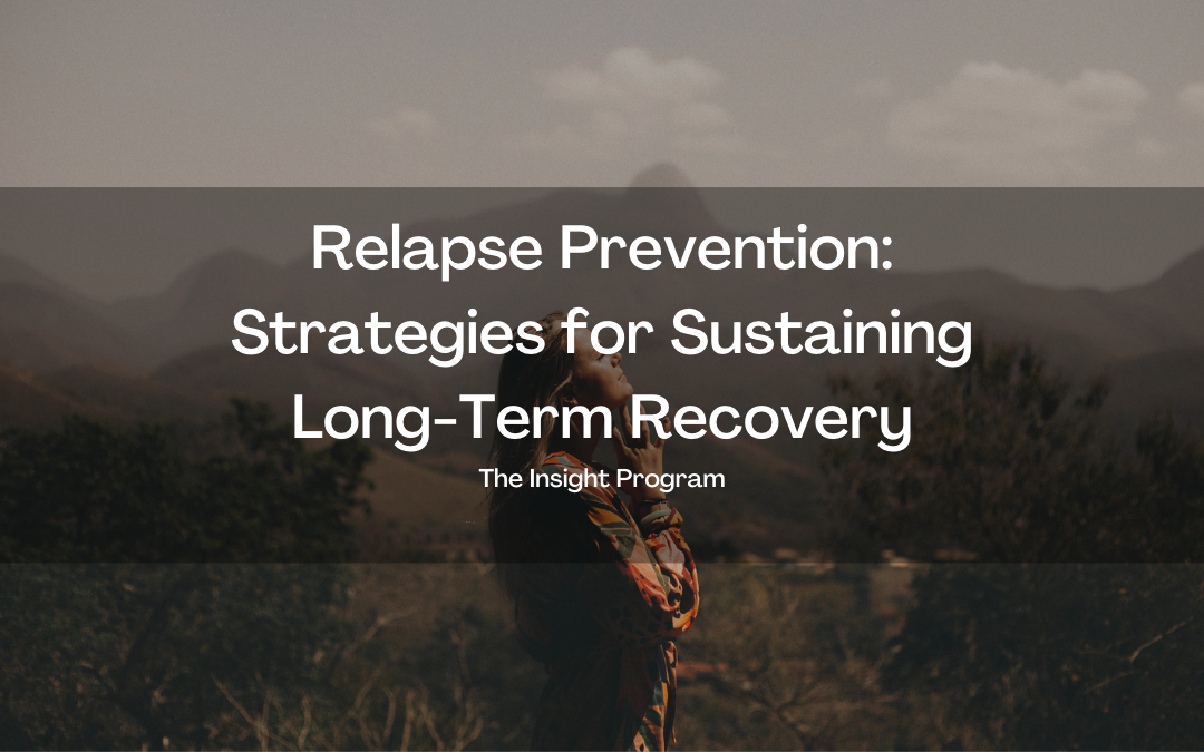 Relapse Prevention: Strategies for Sustaining Long-Term Recovery