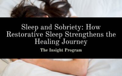 Sleep and Sobriety: How Restorative Sleep Strengthens the Healing Journey
