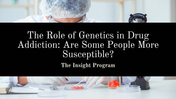 The Role of Genetics in Drug Addiction: Are Some People More Susceptible?